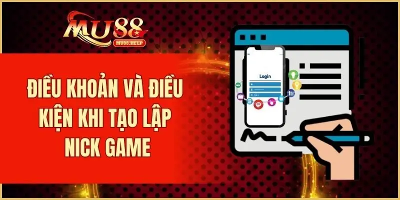 Điều khoản và điều kiện khi tạo lập nick game