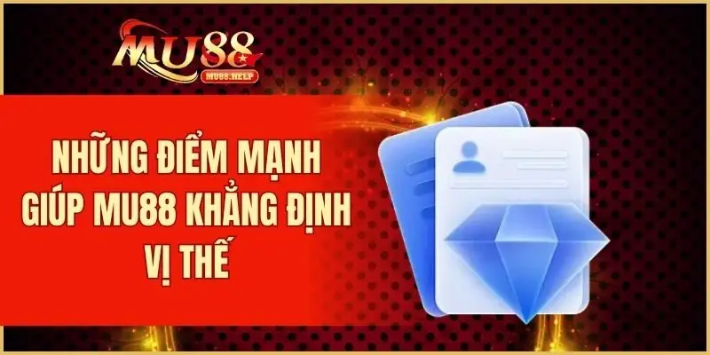 Đăng Ký MU88 – Trải Nghiệm Sân Chơi Cá Cược Uy Tín Hàng Đầu 2 Những điểm mạnh giúp MU88 khẳng định vị thế